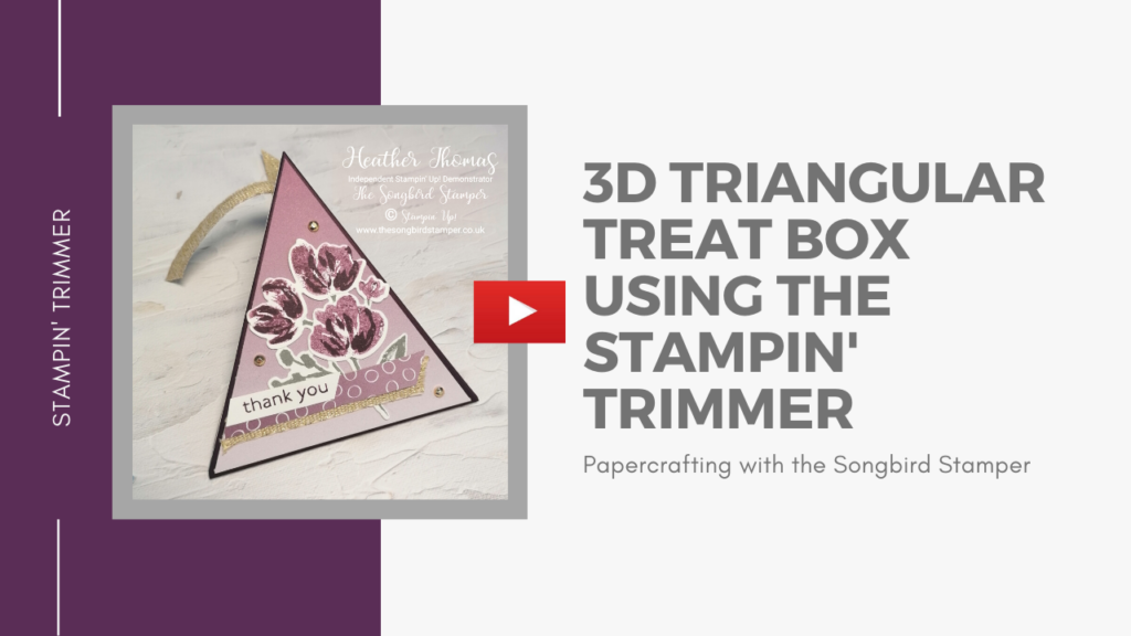 A video showing you How to make a 3D triangular box using the Stampin'  Up! Paper Trimmer
